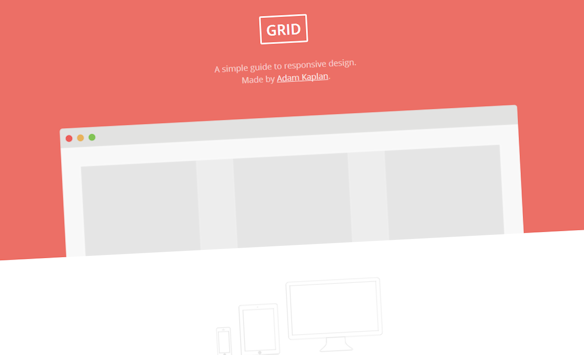 Grid—a simple guide to responsive design by Adam Kaplan.