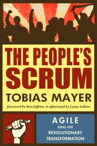 The People's Scrum: Agile ideas for revolutionary transformation