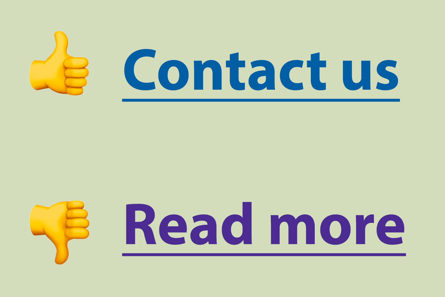 Graphic of descriptive links with a thumbs up next to 'contact us' and a thumbs down next to 'read more'