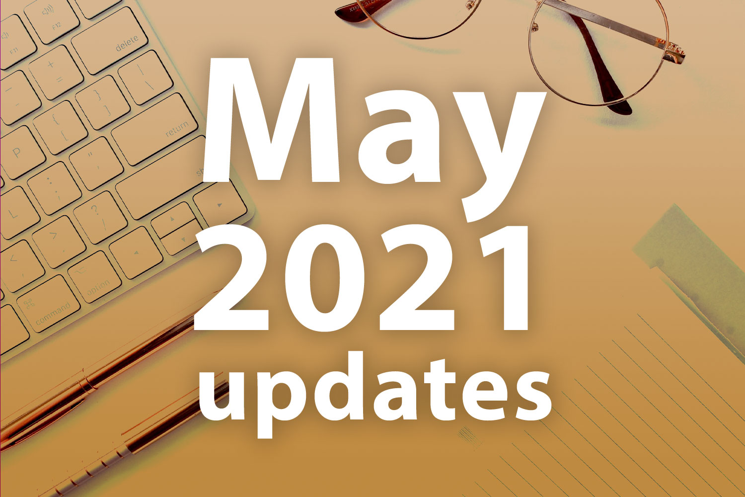 May 2021 updates
