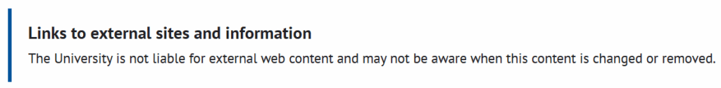 Links to external sites and information
The University is not liable for external web content and may not be aware when this content is changed or removed.